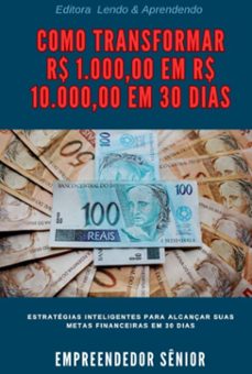 como transformar r$ 1.000,00 em r$ 10.000,00 em 30 dias (ebook)-empreendedor nato-9798332189494