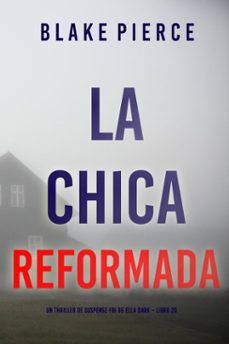 la chica reformada (un thriller de suspense fbi de ella dark  libro 20) (ebook)-blake pierce-9798341503694