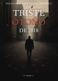 triste otoño de 2018-francisco jose audije pacheco-9799733302994