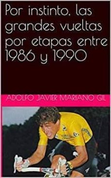 por instinto las grandes vueltas entre 1986 y 1990 (ebook)-adolfo javier mariano gil-cdlap00011794
