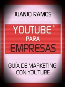 youtube para empresas. guia de marketing con youtube (ebook)-juanjo ramos-cdlxi00337294