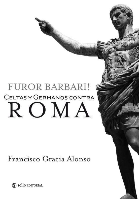 Portada de Furor Barbari. Celtas Y Germanos Contra Roma