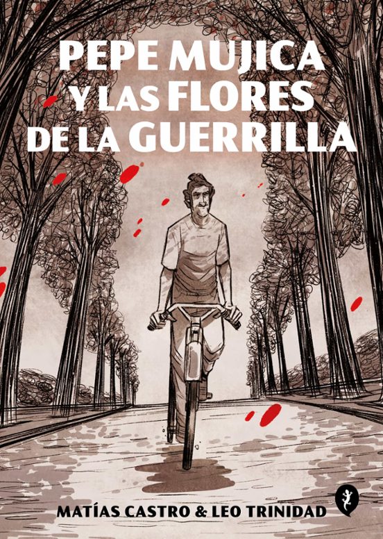 Portada de PEPE MUJICA Y LAS FLORES DE LA GUERRILLA;