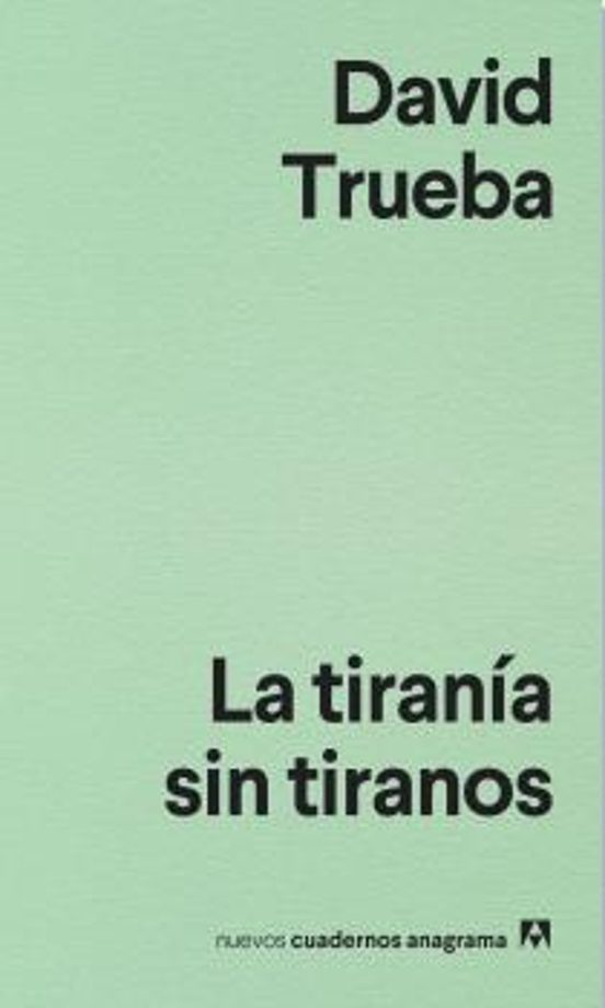 Portada de Reseña #2269 - La tirania sin tiranos, David Trueba