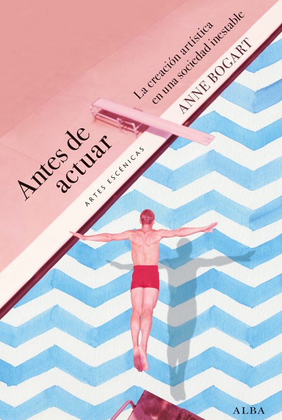 Portada de ANTES DE ACTUAR: LA CREACION ARTISTICA EN UNA SOCIEDAD INESTABLE