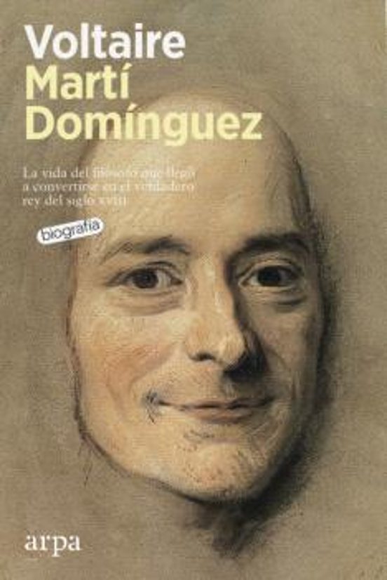 Portada de VOLTAIRE LA VIDA DEL FILOSOFO QUE NOS ENSENO EL CAMINO DE LA LIBERTAD