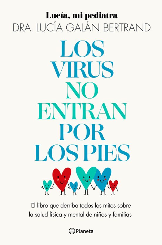 Los Virus no entran por los pies: el libro que derriba todos los mitos sobre la salud física y mental de niños y familias