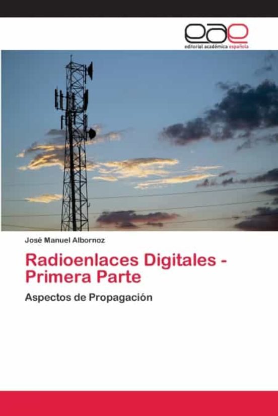 Portada de Radio enlaces Digitales - Primera Parte: Aspectos De Propagación