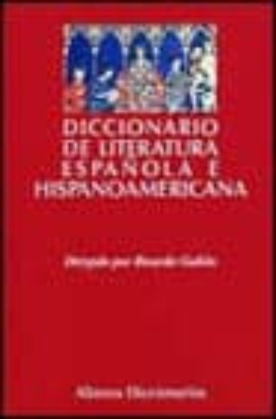 Portada de Diccionario de literatura española e hispanoamericana. Tomo I, A-M