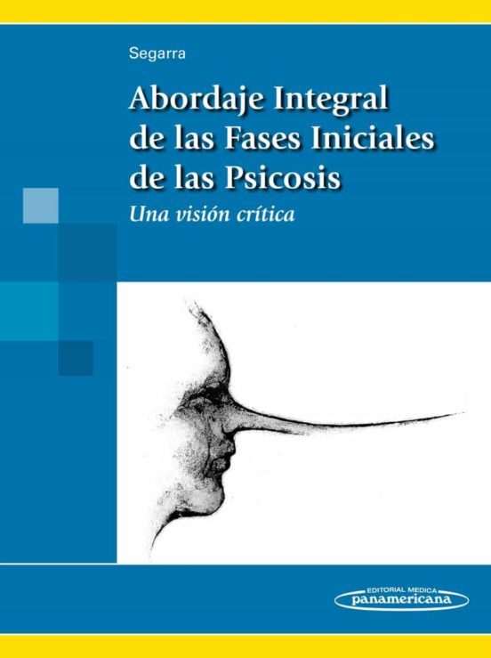Portada de Abordaje Integral De Las Fases Iniciales De La Psicosis: Una Visión Crítica