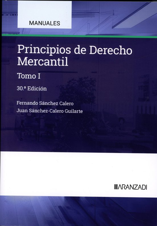 Sanchez Calero. Principios de Derecho mercantil. T.1.Aranzadi La Ley, 2025