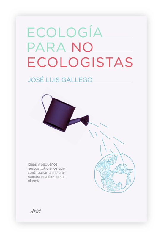 Portada de Ecología para no ecologistas: Ideas que contribuirán a mejorar nuestra relación con el planeta