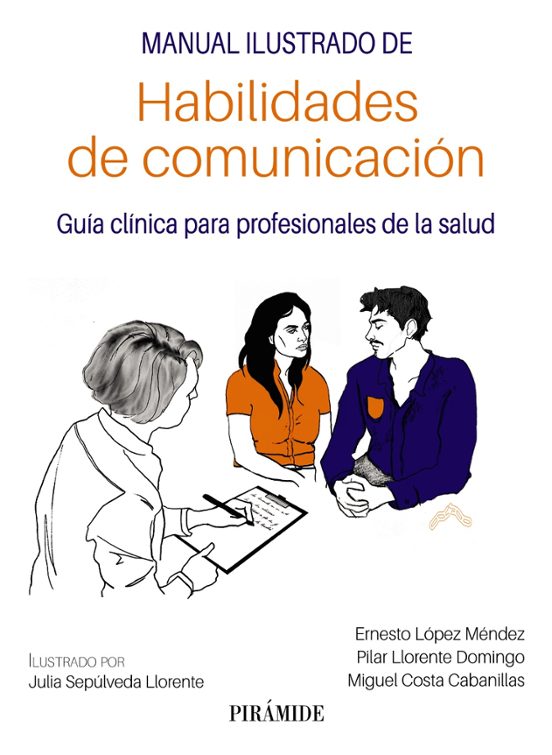 Portada de Manual Ilustrado De Habilidades De Comunicación. Guía Clínica Para Profesionales De La Salud