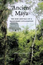 Ancient Maya: The Rise And Fall Of A Rainforest Civilization por Arthur Denarest