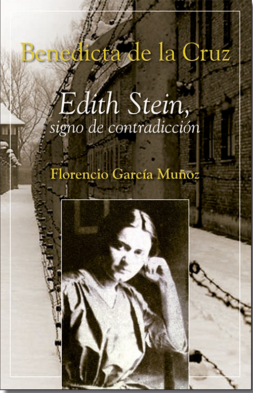 Benedicta De La Cruz: Edith Stein Signo De Contradiccion por Florencio Garcia Muñoz