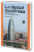 La Ciudad Mentirosa: Fraude Y Miseria Del Modelo Barcelona por Manuel Delgado
