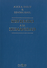 Sirviendo A La Humanidad por Alice A. Bailey;
Djwhal Khul