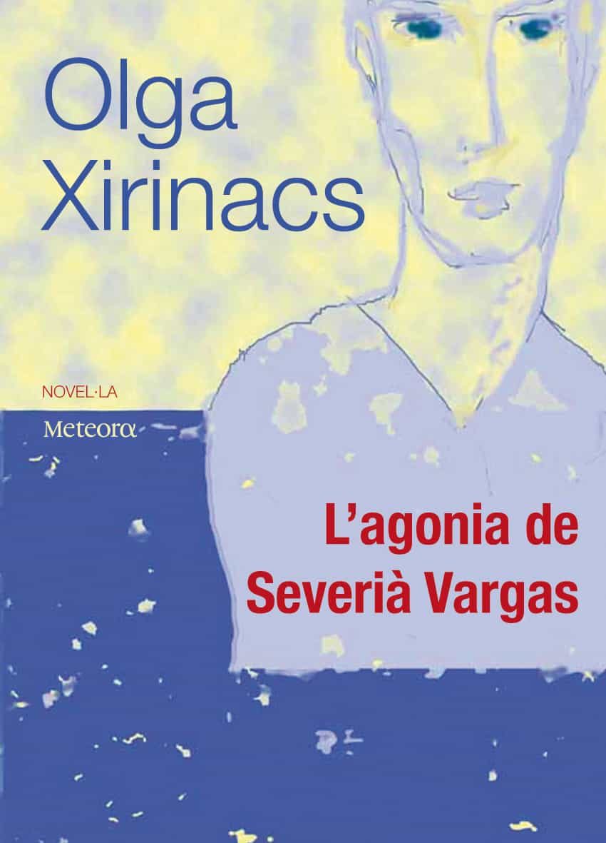 L Agonia De Severia Vargas por Olga Xirinacs