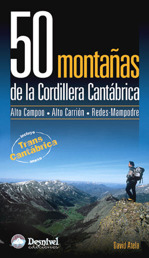 50 Montañas De La Cordillera Cantabrica: Alto Campoo, Alto Carrio N, Redes, Mampodre (guia Montañera) por David Atela