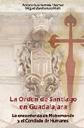 La Orden De Santiago En Guadalajara por Antonio Marchamalo Sanchez;
Miguel Marchamalo Main