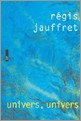Univers, Univers por Regis Jauffret