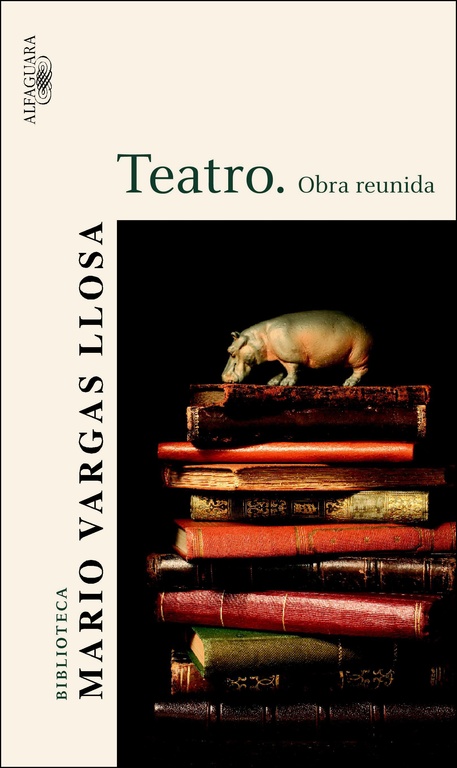 Teatro: Obra Reunida por Mario Vargas Llosa