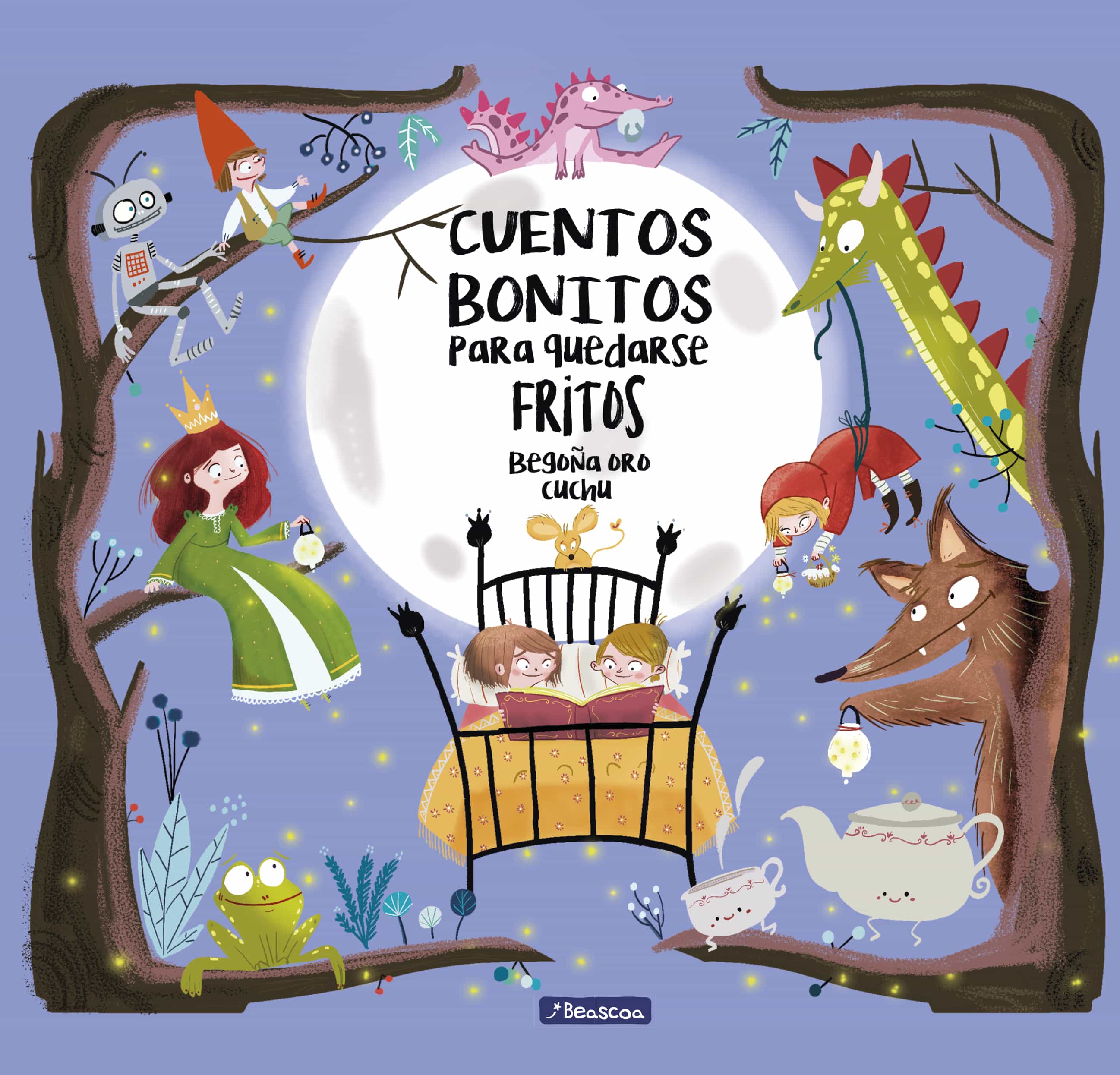 Cuentos Bonitos Para Quedarse Fritos por Begoña Oro;
Cuchu