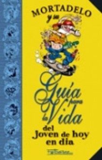 Guia Para La Vida Del Joven De Hoy En Dia por Francisco Ibañez