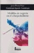 Modelos De Negocio En El Ciberperiodismo por Jesus Flores Vivar;
Guadalupe Aguado Guadalupe