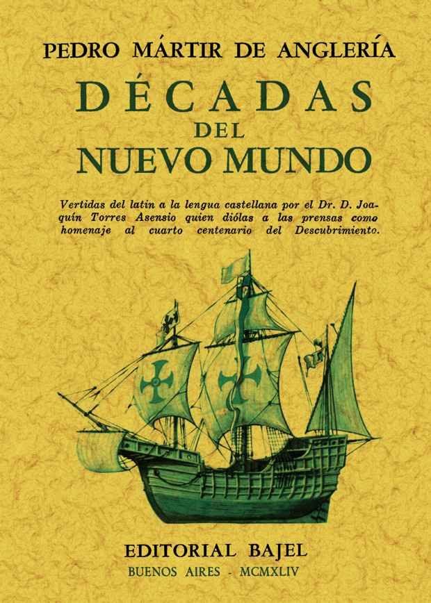 Pedro Martir De Angleria Decadas Del Nuevo Mundo Pdf