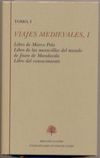 Viajes Medievales (t. I): Libro De Marco Polo; Libro De Las Marav Illas Del Mundo De Juan De Mandavila; Libro Del Conoscimiento (incluye Dos Mapas) por Joaquin (prol.) Rubio Tovar