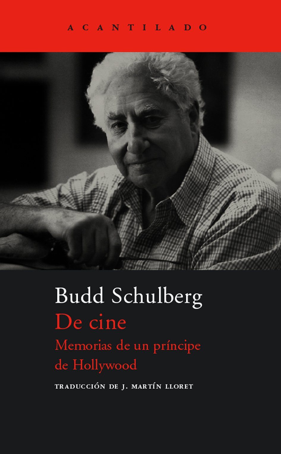 De Cine: Memorias De Un Príncipe De Hollywood por Budd Schulberg