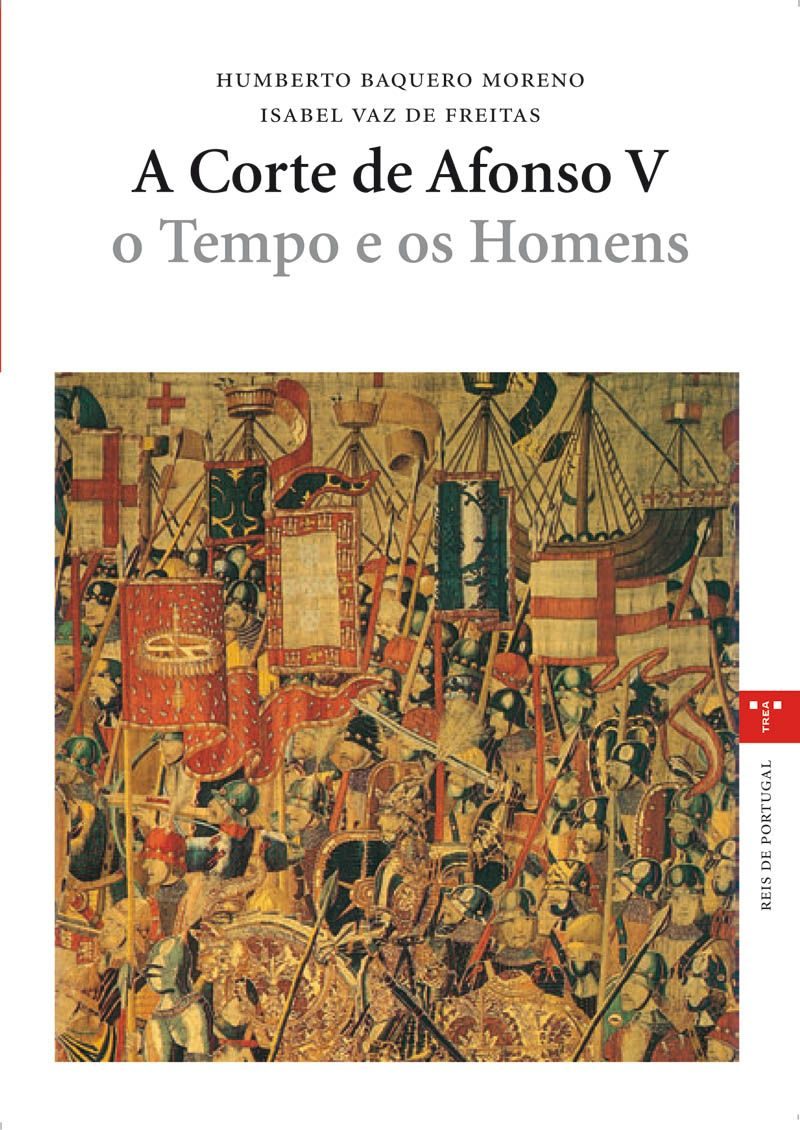A Corte De Alfonso V O Tempo E Os Homens por Humberto Baquero Moreno;
Isabel Vaz De Freitas