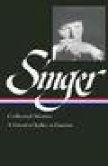 Isaac Bashevis Singer Collected Stories (vol. Ii) por Isaac Bashevis Singer