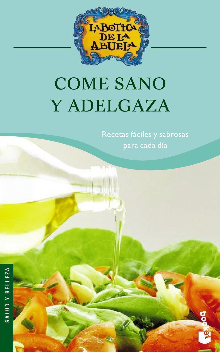 Come Sano Y Adelgaza (la Botica De La Abuela) por Vv.aa.