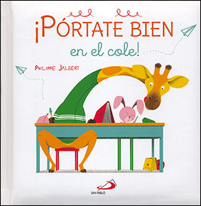 ¡pórtate Bien En El Cole! por Philippe Jalbert