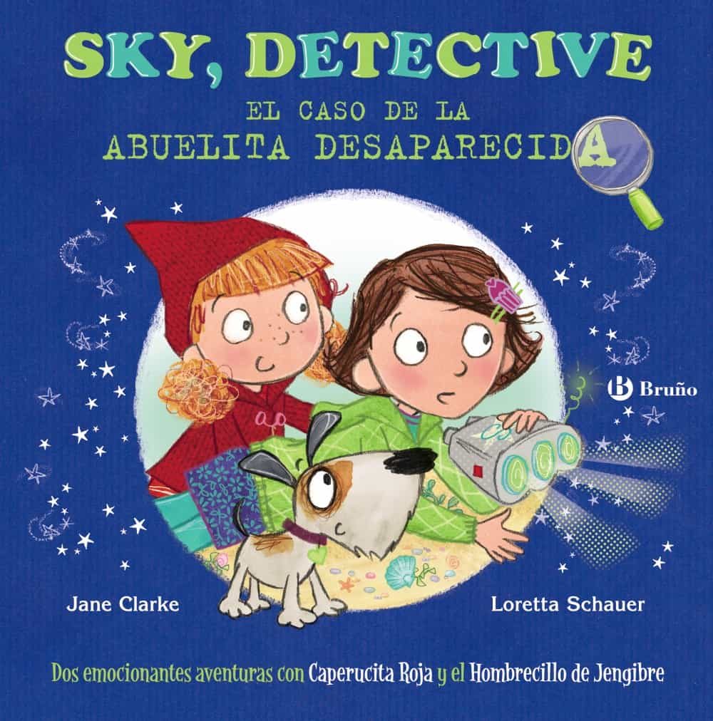 Sky, Detective: El Caso De La Abuelita Desaparecida por Jane Clarke