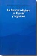 La Libertad Religiosa En España Y Argentina por Isidoro Martin Sanchez;
Juan G. Navarro Floria