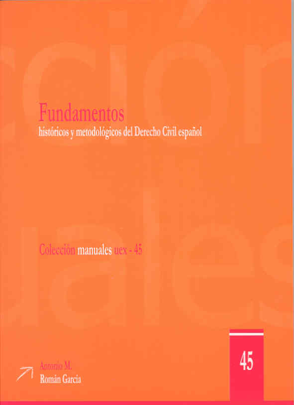 Fundamentos Historicos Y Metodologicos Del Derecho Civil Español por Antonio M. Roman Garcia