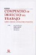 Compendio De Derecho Del Trabajo. Tomo I: Fuentes Y Relaciones Co Lectivas por Ignacio Albiol Montesinos epub