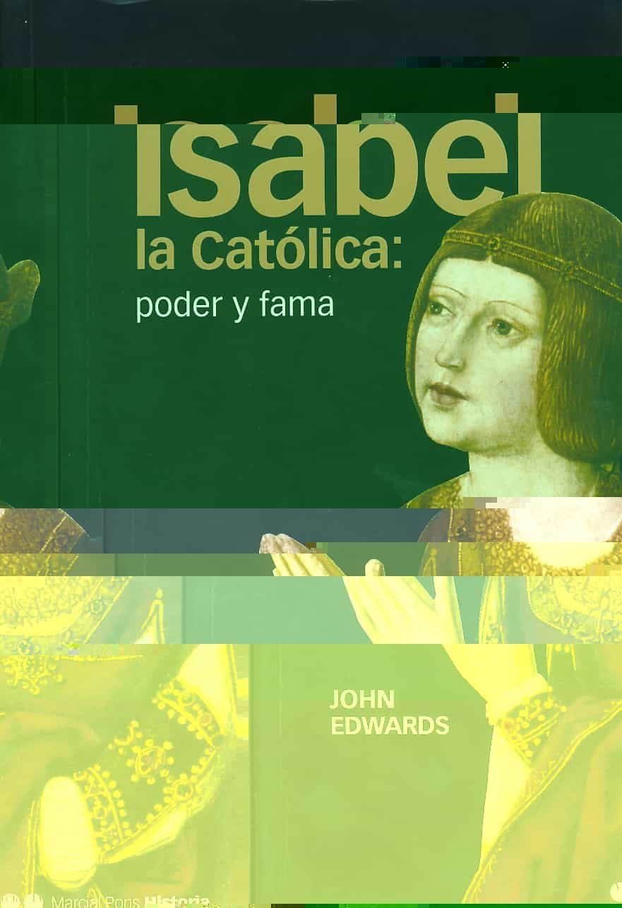 Isabel La Catolica: Edad Y Fama por John Edwards
