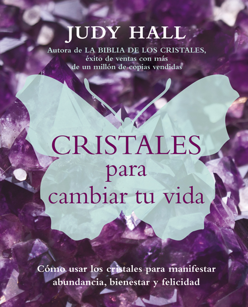 Cristales Para Cambiar Tu Vida por Judy Hall
