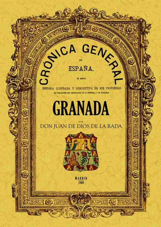 Cronica De La Provincia De Granada (facsimil) por Juan De Dios De La Rada Y Delgado