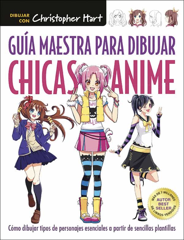 Guia Maestra Para Dibujar Chicas Anime: Como Dibujar Tipos De Personajes Esenciales A Partir De Sencillos Plantillas por Desconocido