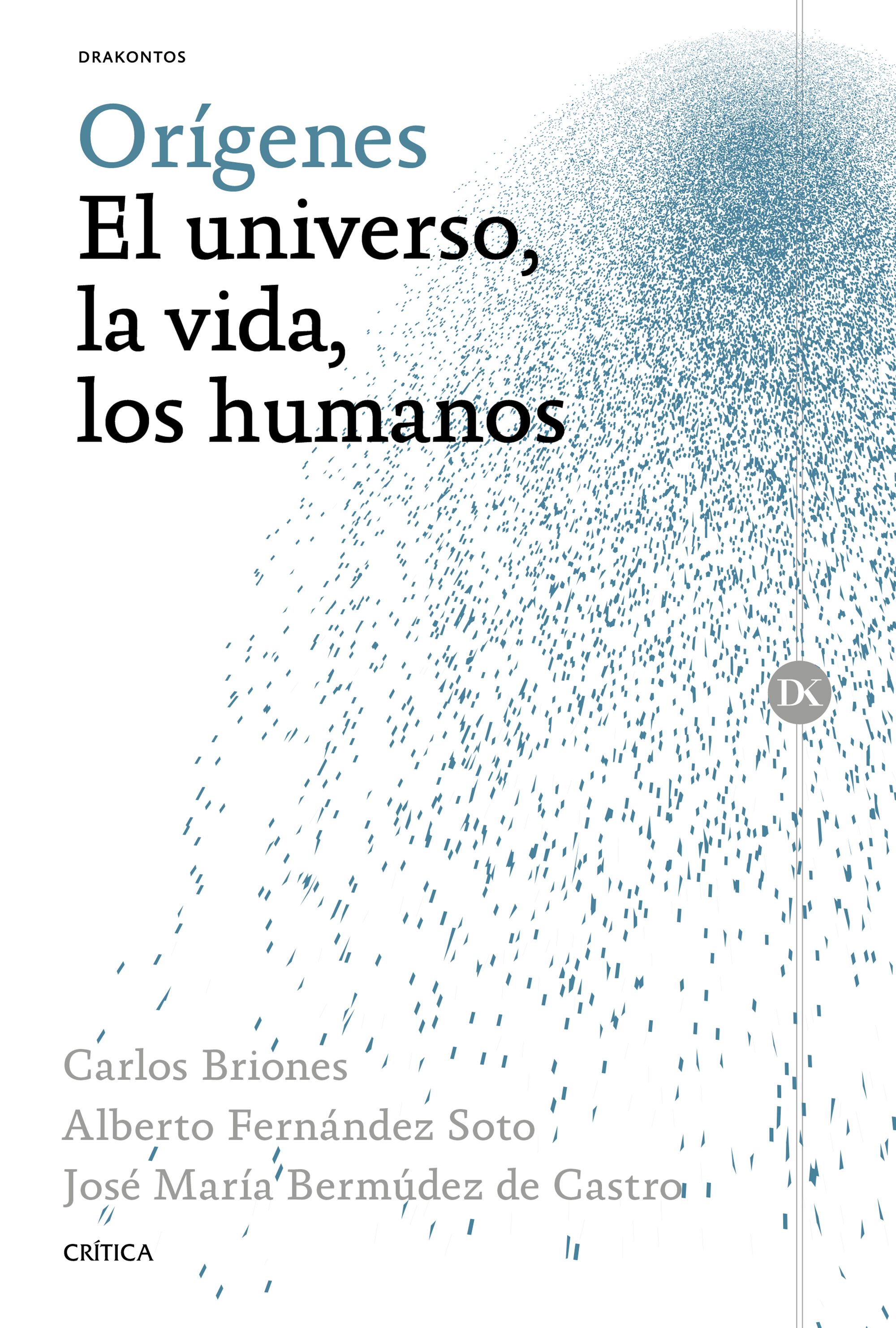 Origenes: El Universo, La Vida, Los Humanos por Jose Maria Bermudez De Castro;
Carlos Briones;
Alberto Fernandez