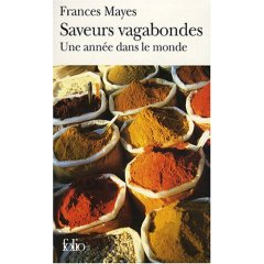 Saveurs Vagabondes: Une Annee Dans Le Monde por Frances Mayes epub