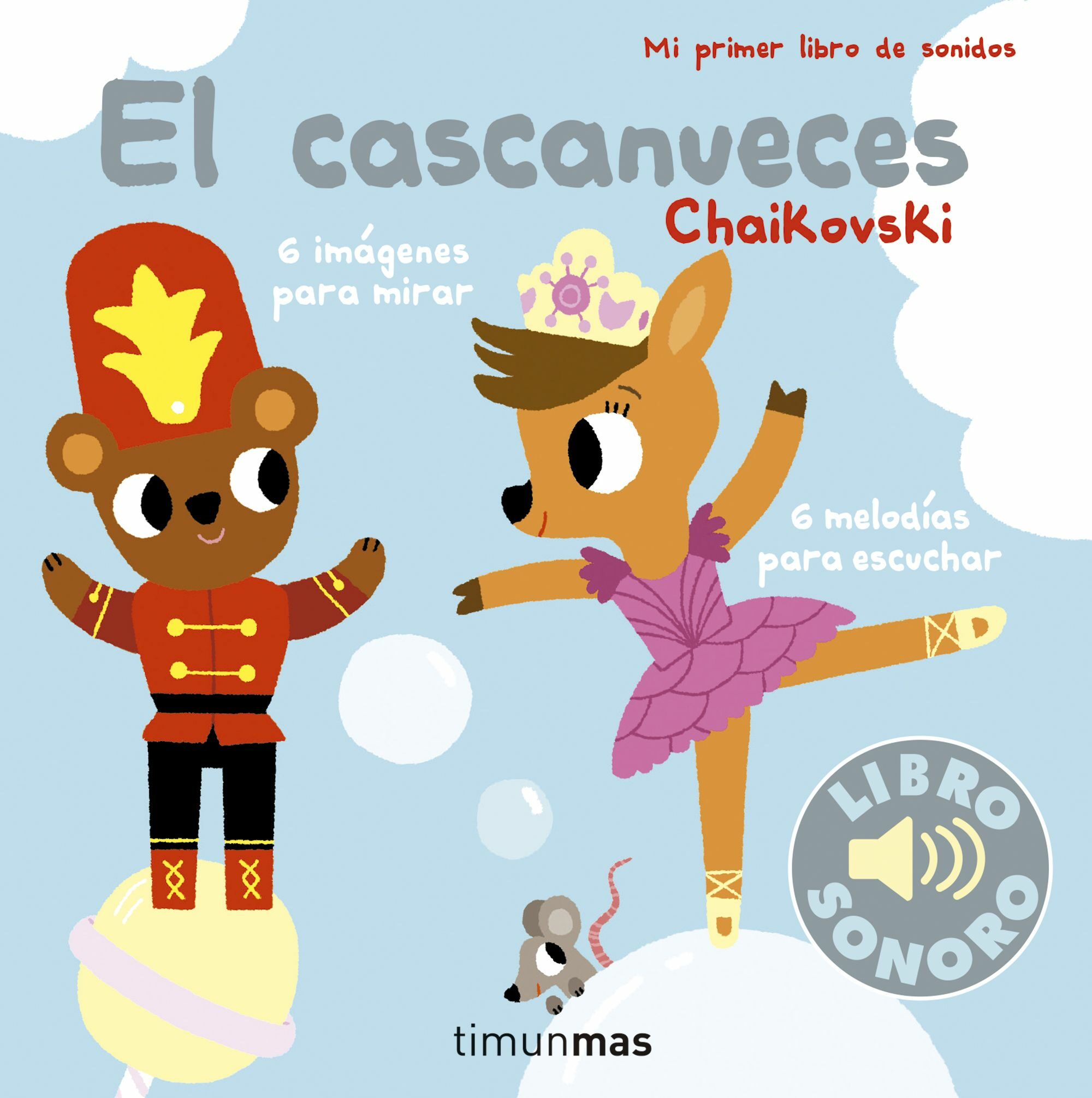 El Cascanueces: Mi Primer Libro De Sonidos por Marion Billet