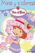 Mira Y Colorea : Tarta De Fresa por Vv.aa.