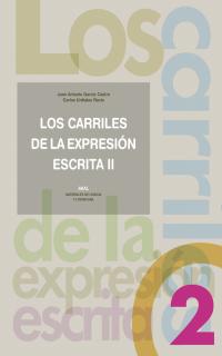 Los Carriles De La Expresion Escrita 2 por Juan Antonio Garcia Castro;
Carlos Urdiales Recio