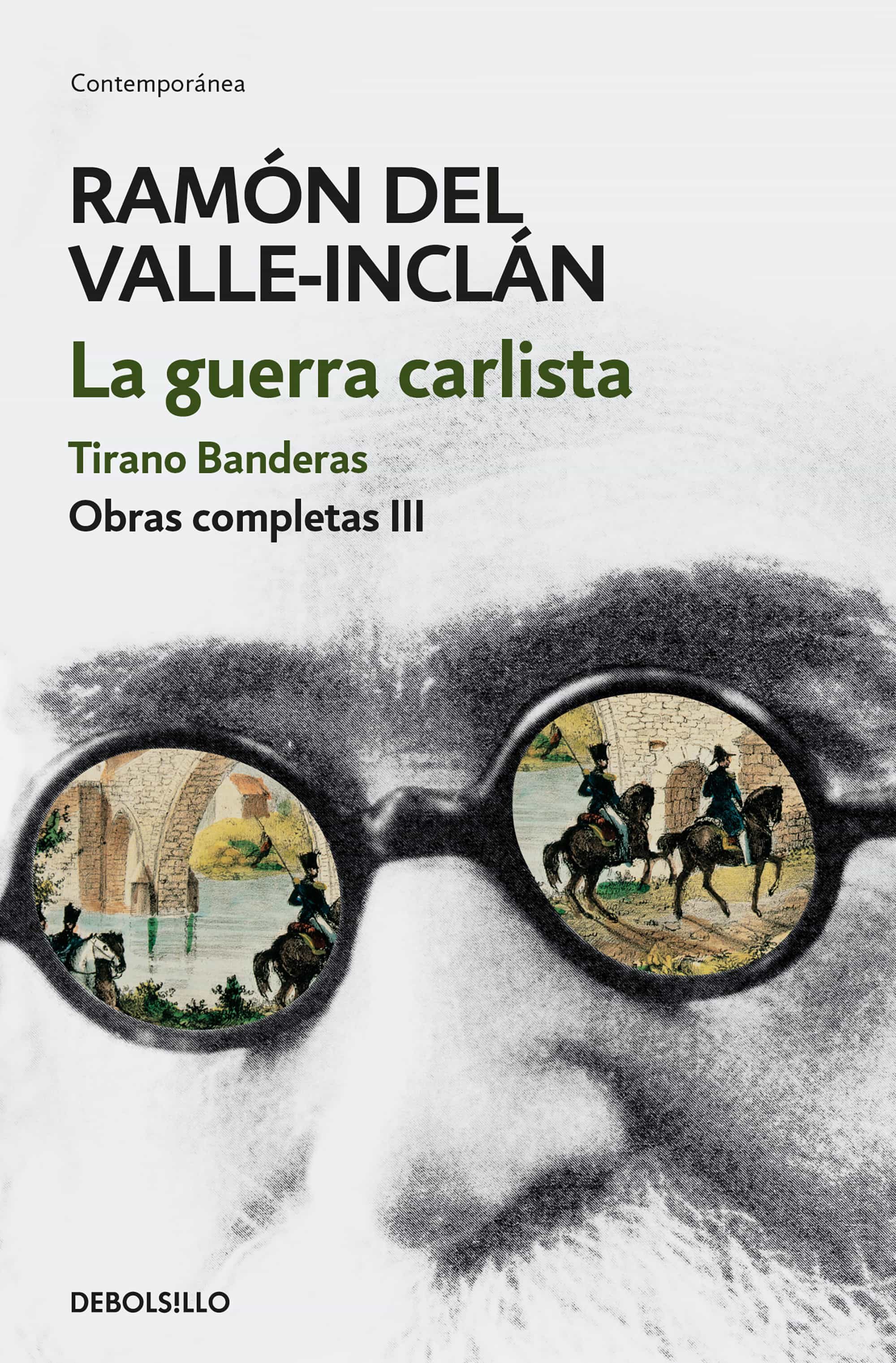 La Guerra Carlista. Tirano Banderas (obras Completas Valle-inclán 3) por Ramon Maria Del Valle-inclan